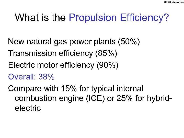 © 2004 discussit. org What is the Propulsion Efficiency? New natural gas power plants