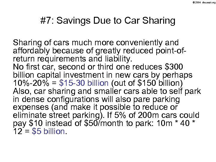 © 2004 discussit. org #7: Savings Due to Car Sharing of cars much more