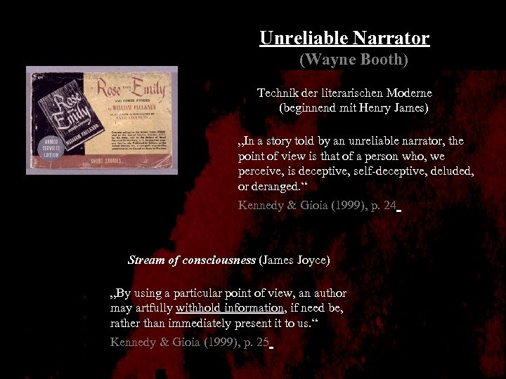 Unreliable Narrator (Wayne Booth) Technik der literarischen Moderne (beginnend mit Henry James) „In a