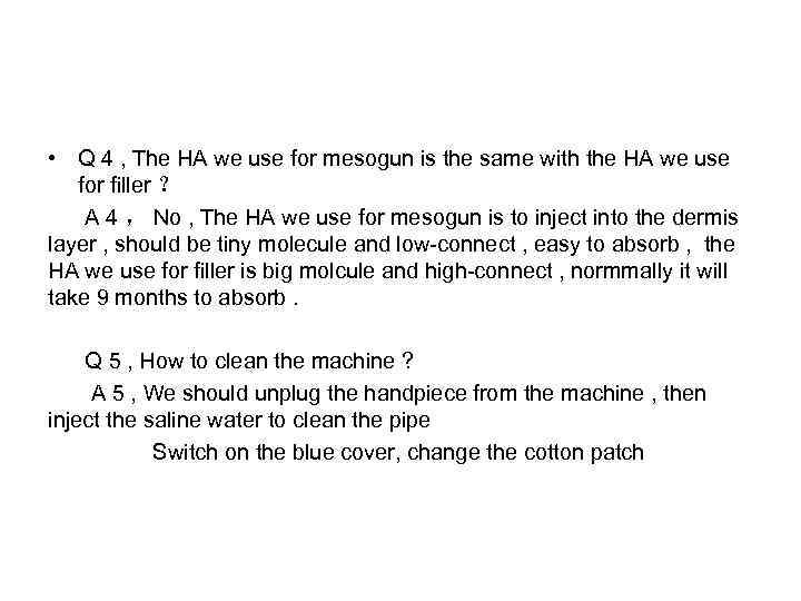  • Q 4 , The HA we use for mesogun is the same