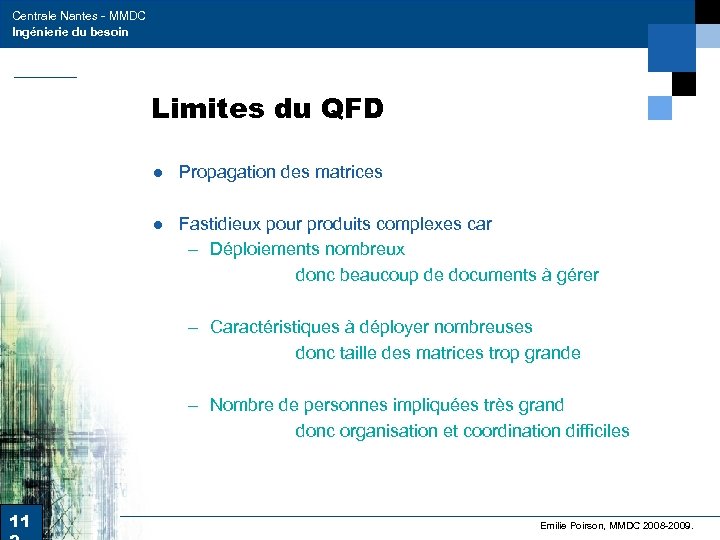 Centrale Nantes - MMDC Ingénierie du besoin Limites du QFD ● Propagation des matrices