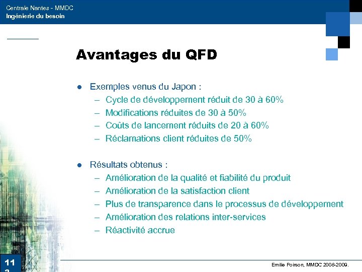 Centrale Nantes - MMDC Ingénierie du besoin Avantages du QFD ● Exemples venus du
