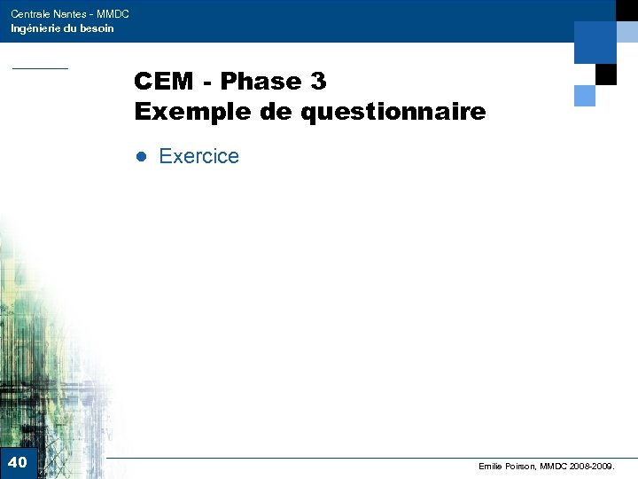 Centrale Nantes - MMDC Ingénierie du besoin CEM - Phase 3 Exemple de questionnaire