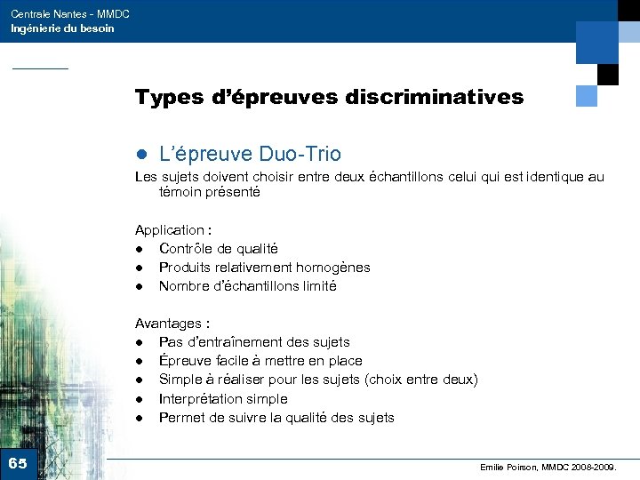 Centrale Nantes - MMDC Ingénierie du besoin Types d’épreuves discriminatives ● L’épreuve Duo-Trio Les