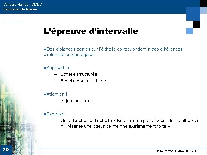 Centrale Nantes - MMDC Ingénierie du besoin L’épreuve d’intervalle ●Des distances égales sur l’échelle
