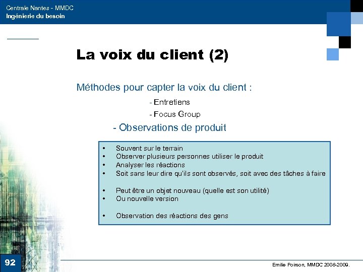 Centrale Nantes - MMDC Ingénierie du besoin La voix du client (2) Méthodes pour