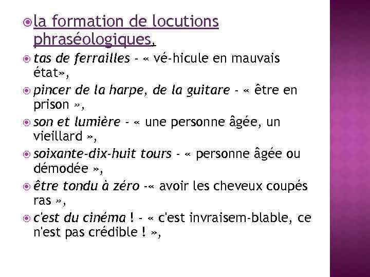  la formation de locutions phraséologiques, tas de ferrailles - « vé hicule en