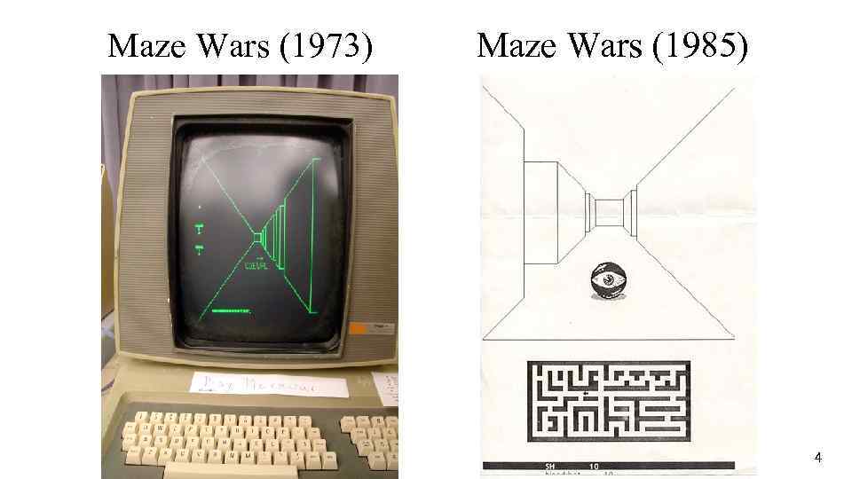 Maze Wars (1973) Maze Wars (1985) 4 