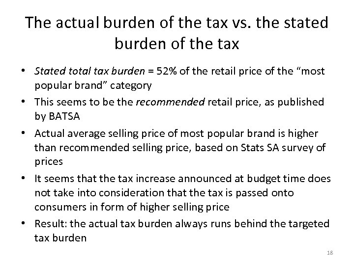 The actual burden of the tax vs. the stated burden of the tax •