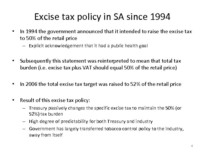 Excise tax policy in SA since 1994 • In 1994 the government announced that