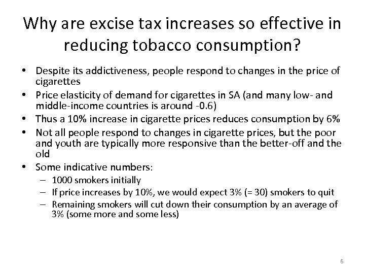 Why are excise tax increases so effective in reducing tobacco consumption? • Despite its