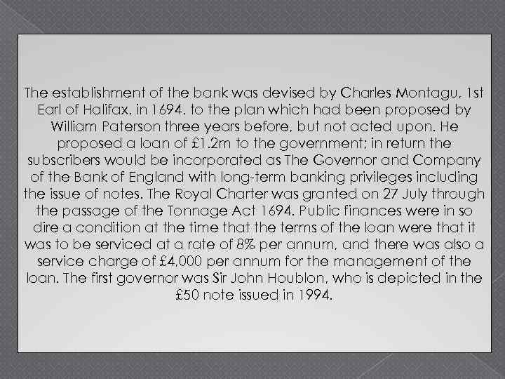 The establishment of the bank was devised by Charles Montagu, 1 st Earl of
