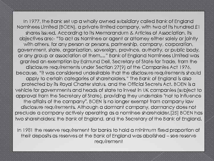 In 1977, the Bank set up a wholly owned subsidiary called Bank of England