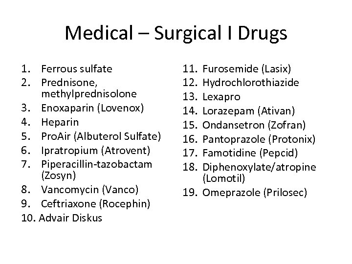 Medical – Surgical I Drugs 1. Ferrous sulfate 2. Prednisone, methylprednisolone 3. Enoxaparin (Lovenox)