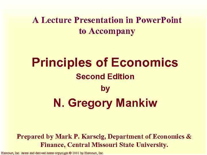 A Lecture Presentation in Power. Point to Accompany Principles of Economics Second Edition by