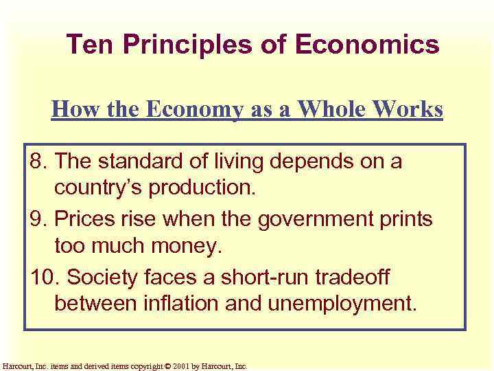 Ten Principles of Economics How the Economy as a Whole Works 8. The standard