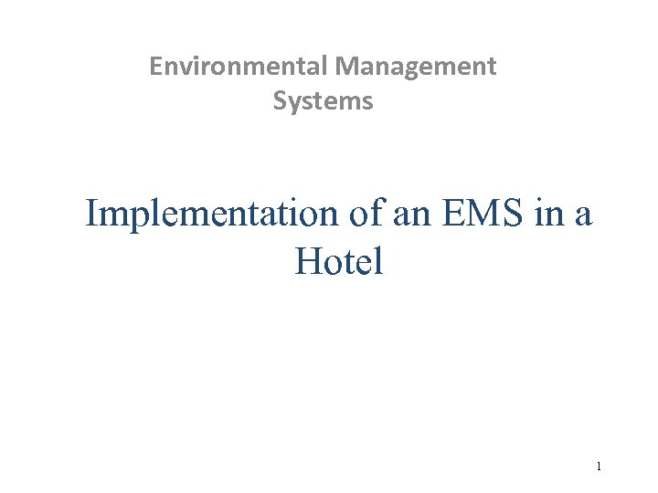 Environmental Management Systems Implementation of an EMS in a Hotel 1 