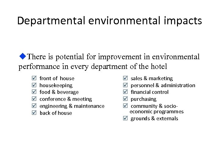 Departmental environmental impacts u. There is potential for improvement in environmental performance in every