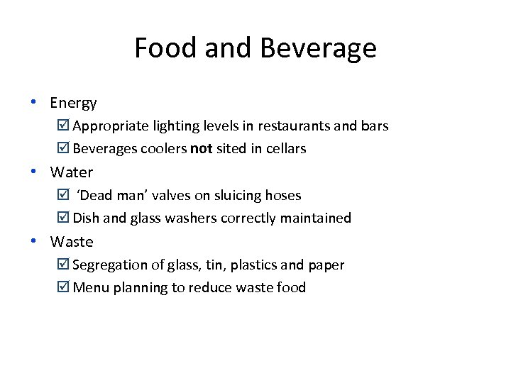 Food and Beverage • Energy þ Appropriate lighting levels in restaurants and bars þ