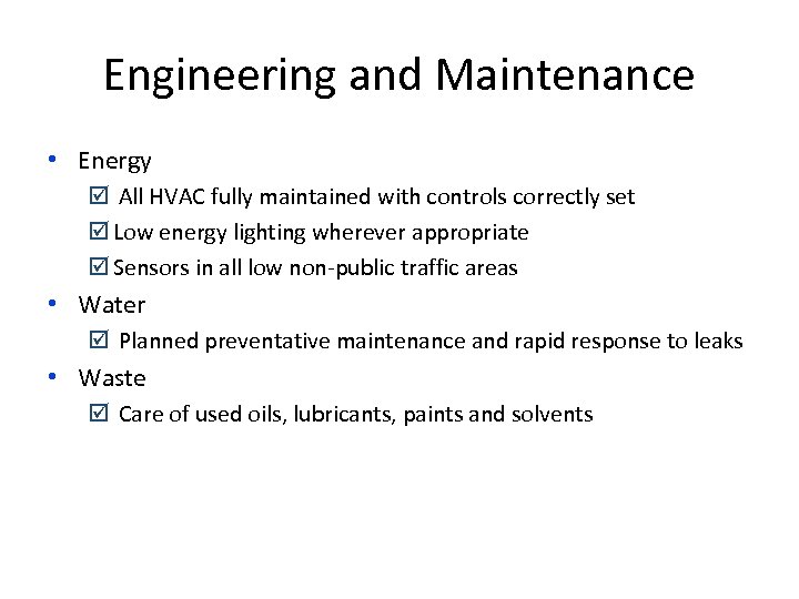 Engineering and Maintenance • Energy þ All HVAC fully maintained with controls correctly set