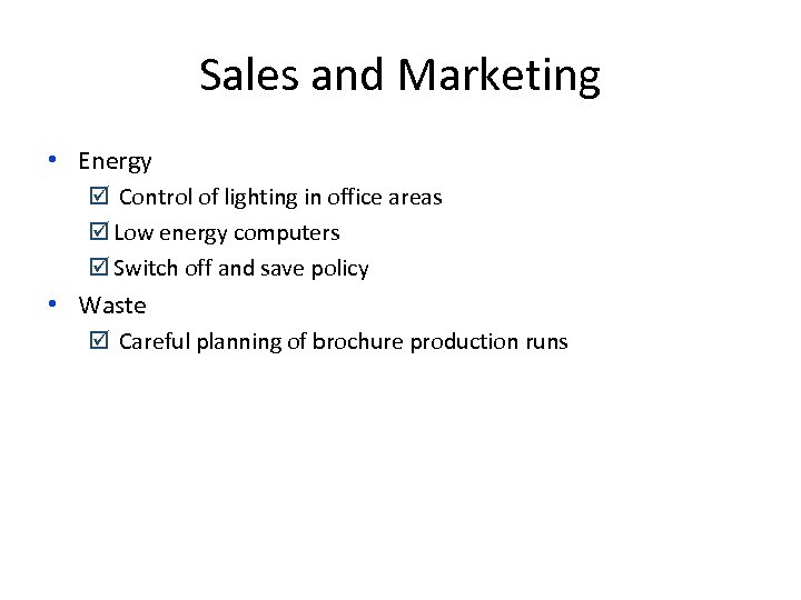 Sales and Marketing • Energy þ Control of lighting in office areas þ Low