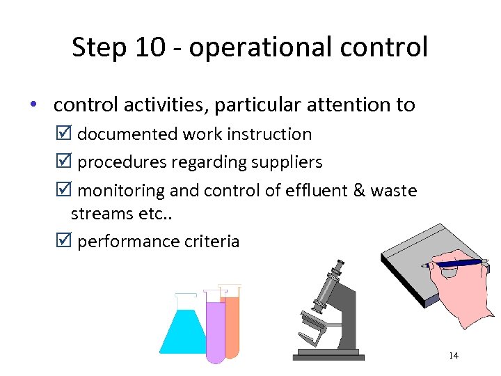 Step 10 - operational control • control activities, particular attention to þ documented work