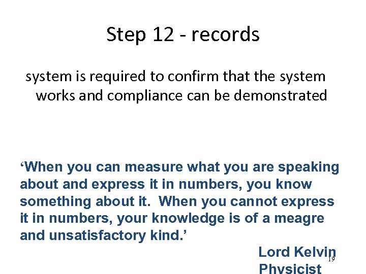 Step 12 - records system is required to confirm that the system works and