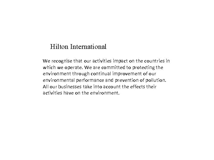 Hilton International We recognise that our activities impact on the countries in which we