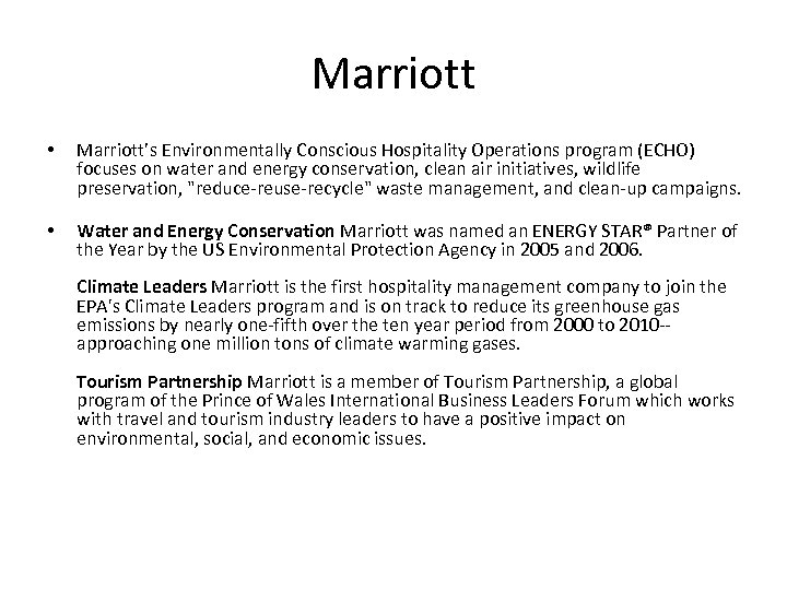 Marriott • Marriott’s Environmentally Conscious Hospitality Operations program (ECHO) focuses on water and energy