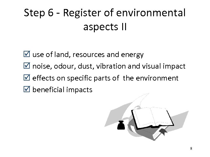 Step 6 - Register of environmental aspects II þ use of land, resources and