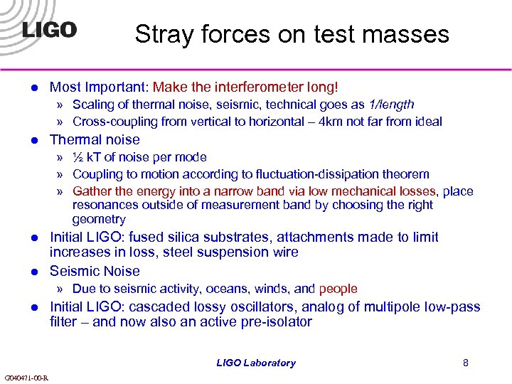 Stray forces on test masses l Most Important: Make the interferometer long! » Scaling