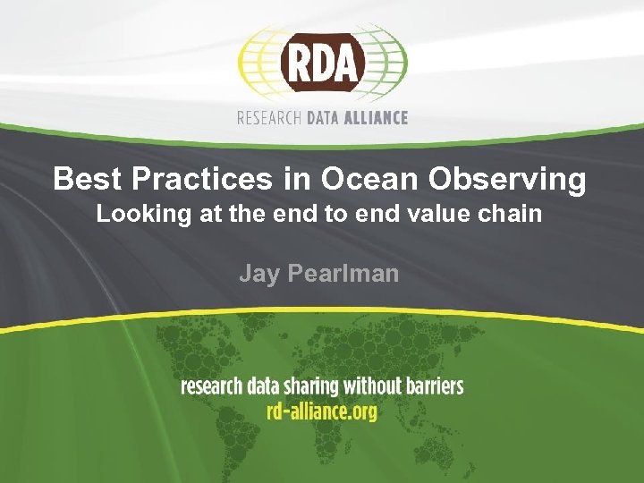 Best Practices in Ocean Observing Looking at the end to end value chain Jay