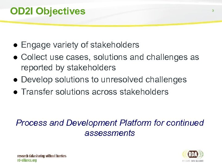 OD 2 I Objectives ● Engage variety of stakeholders ● Collect use cases, solutions