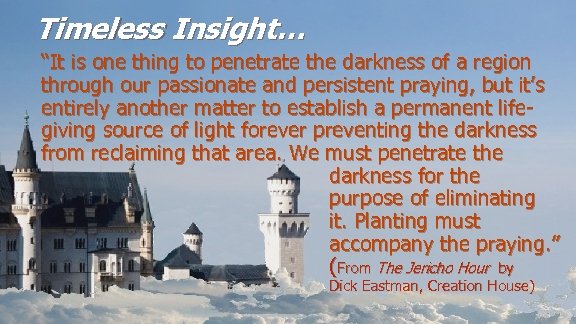 Timeless Insight… “It is one thing to penetrate the darkness of a region through