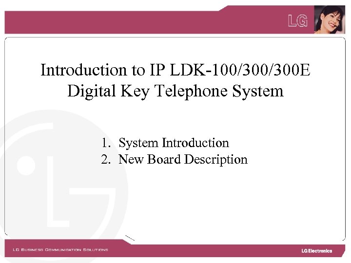 Introduction to IP LDK-100/300 E Digital Key Telephone System 1. System Introduction 2. New