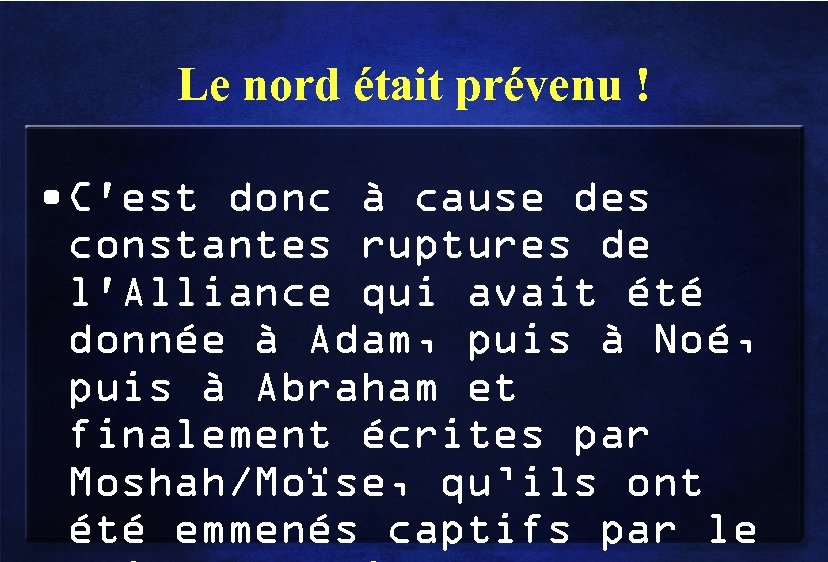 Le nord était prévenu ! • C'est donc à cause des constantes ruptures de