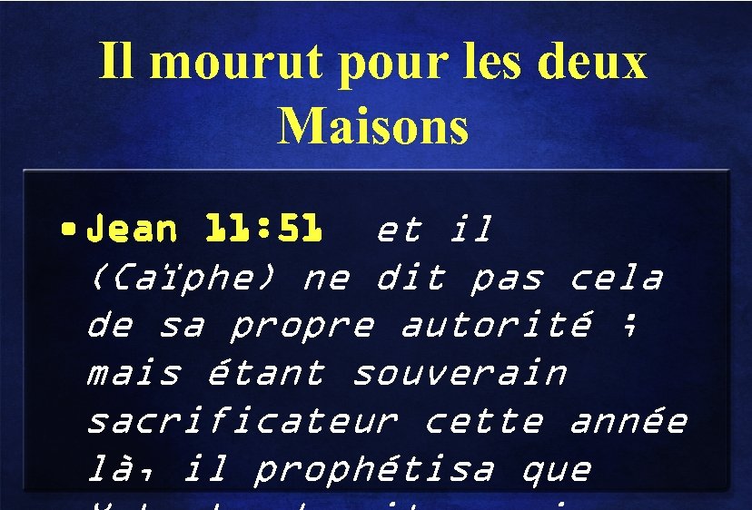 Il mourut pour les deux Maisons • Jean 11: 51 et il (Caïphe) ne