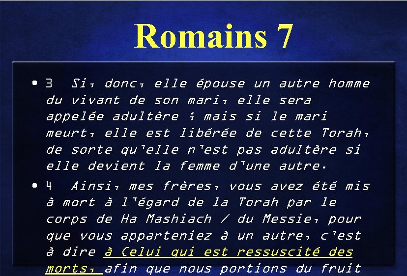 Romains 7 • 3 Si, donc, elle épouse un autre homme du vivant de