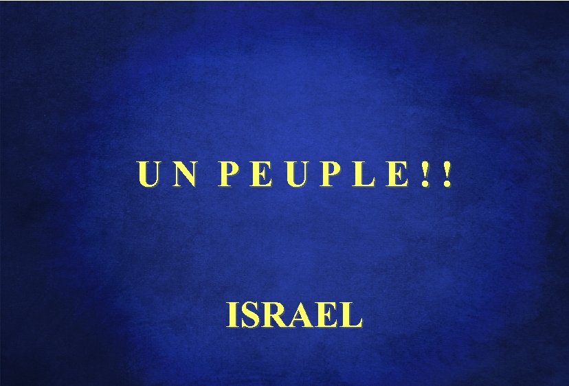 UN PEUPLE!! ISRAEL 