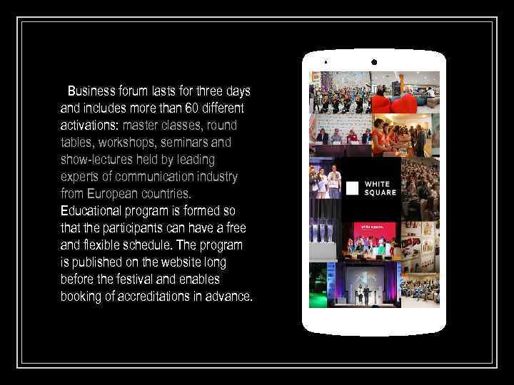 ▣Business forum lasts for three days and includes more than 60 different activations: master