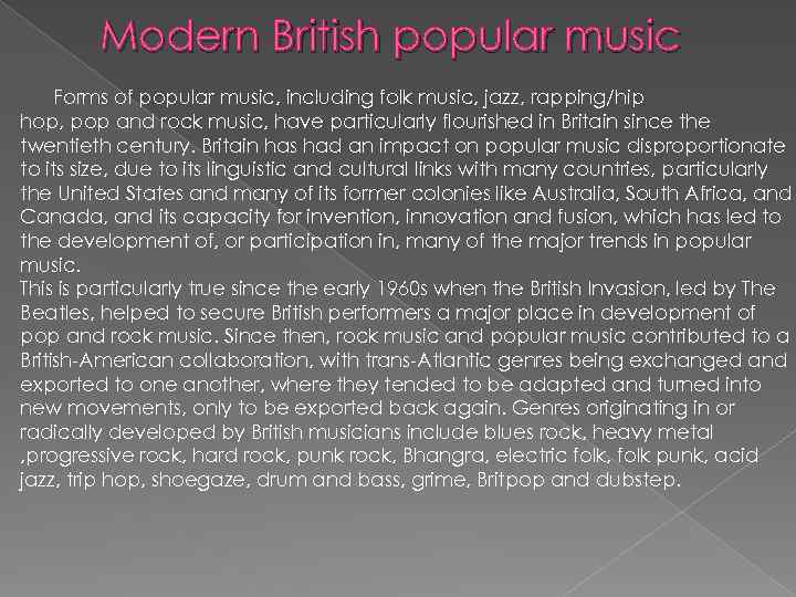 Modern British popular music Forms of popular music, including folk music, jazz, rapping/hip hop,