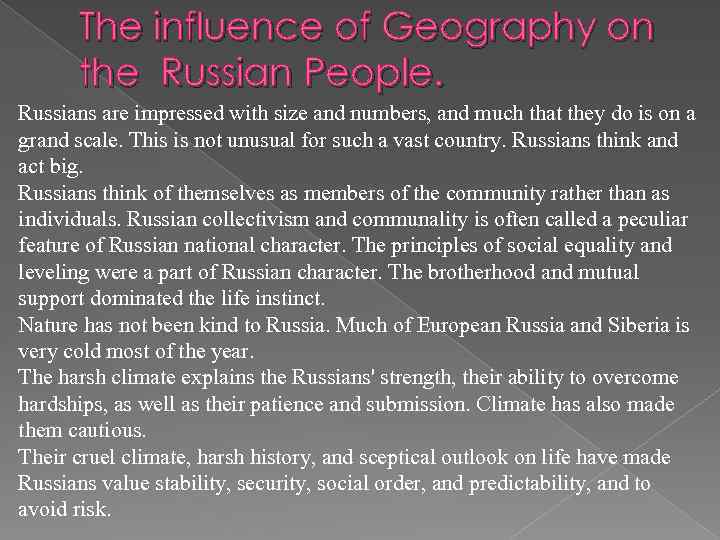 The influence of Geography on the Russian People. Russians are impressed with size and