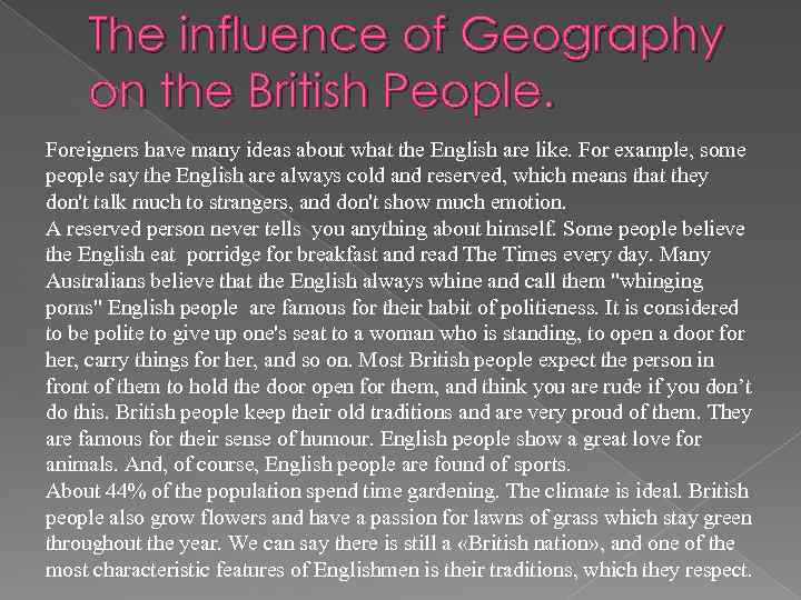 The influence of Geography on the British People. Foreigners have many ideas about what