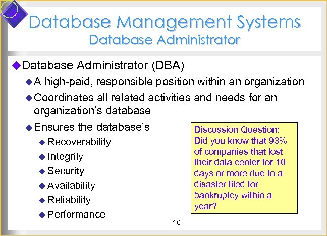 Database Management Systems Database Administrator u. Database Administrator (DBA) u. A high-paid, responsible position