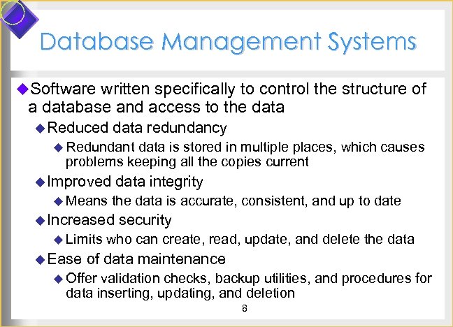 Database Management Systems u. Software written specifically to control the structure of a database
