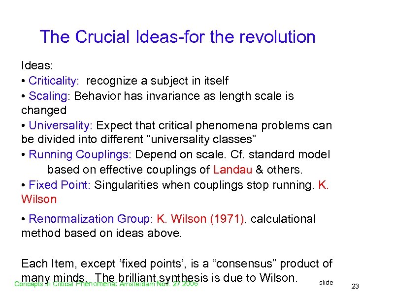 The Crucial Ideas-for the revolution Ideas: • Criticality: recognize a subject in itself •