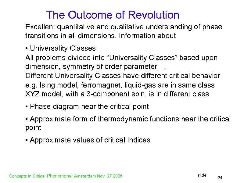 The Outcome of Revolution Excellent quantitative and qualitative understanding of phase transitions in all