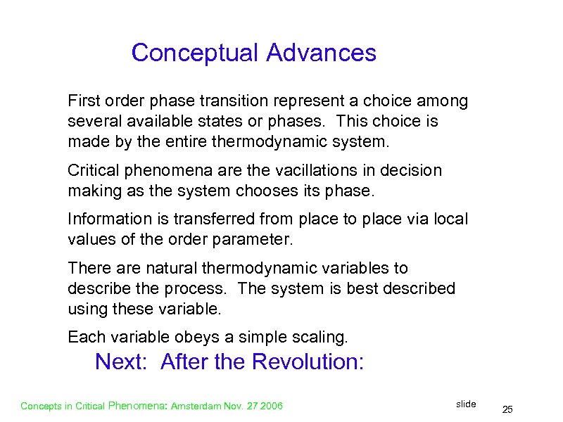 Conceptual Advances First order phase transition represent a choice among several available states or