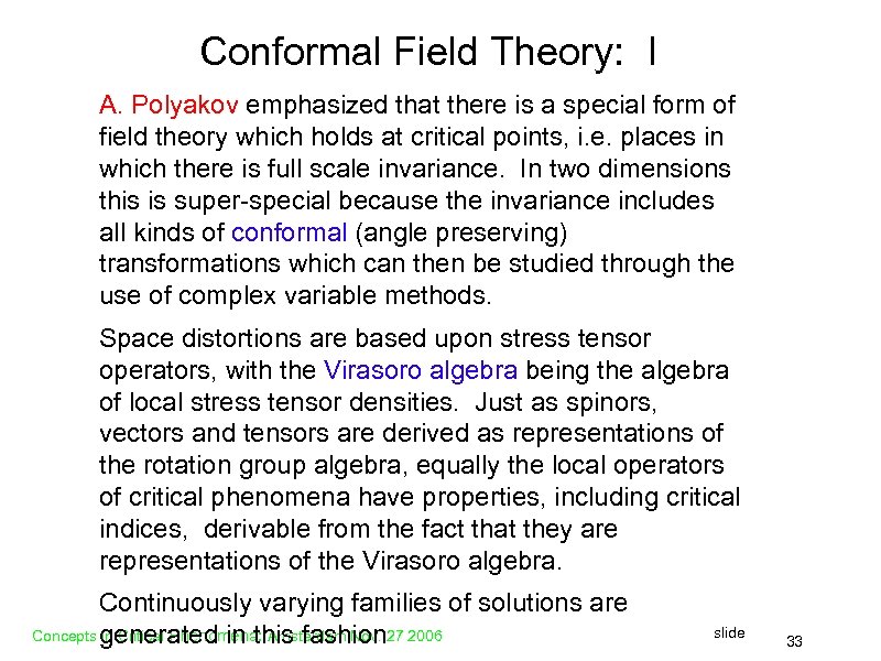  Conformal Field Theory: I A. Polyakov emphasized that there is a special form