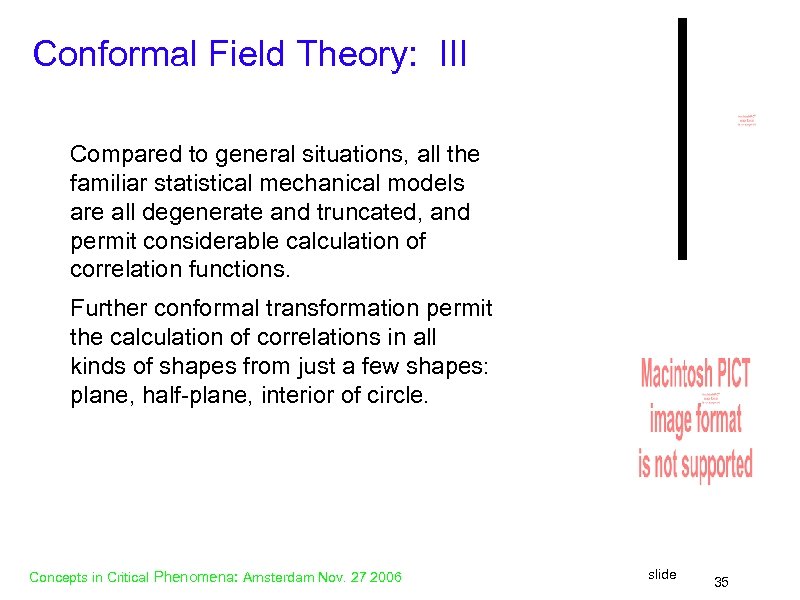 Conformal Field Theory: III Compared to general situations, all the familiar statistical mechanical models